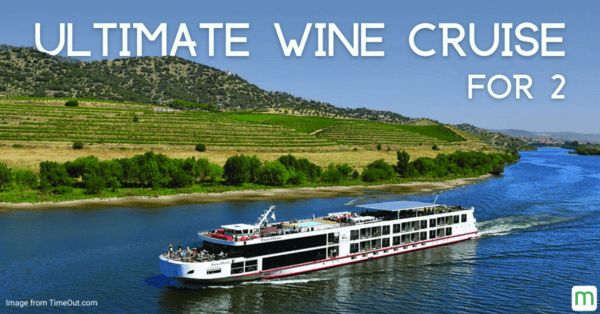 Enter to win an Ultimate Wine Cruise for 2 ($4,000)