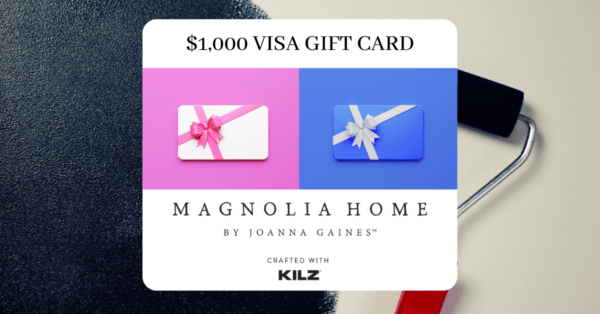 Enter to win a $1,000 Visa Gift Card from Kilz & Magnolia Home