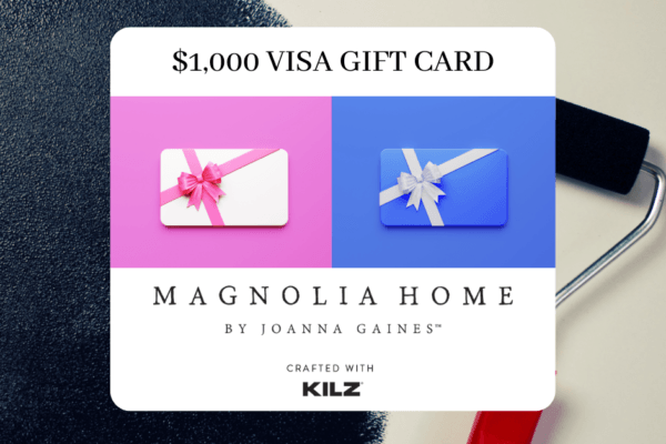 Enter to win a $1,000 Visa Gift Card from Kilz & Magnolia Home