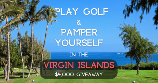 [ENDED] Enter to win this Play Golf and Pamper Yourself in the Virgin Islands Giveaway