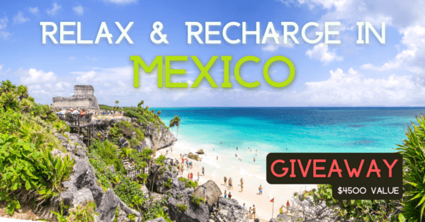 [ENDED] Enter to win a chance to Relax & Recharge in Mexico ($4,500)
