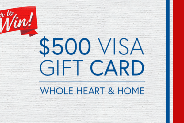 Enter to win a $500 Visa Gift Card from Whole Heart & Home
